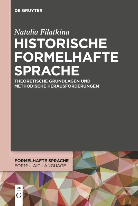 De Gruyter Historische formelhafte Sprache - Linguistics Book