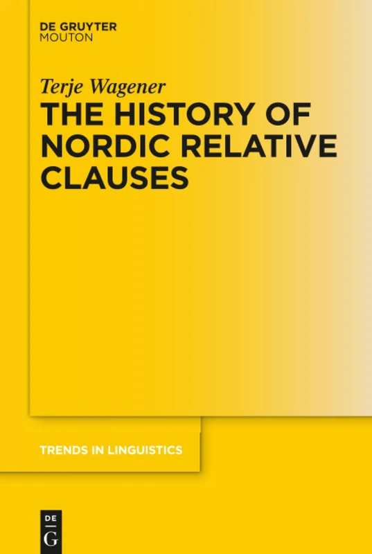 The History of Nordic Relative Clauses: 304 (Trends in Linguistics. Studies and Monographs [TiLSM], 304) - Image 1