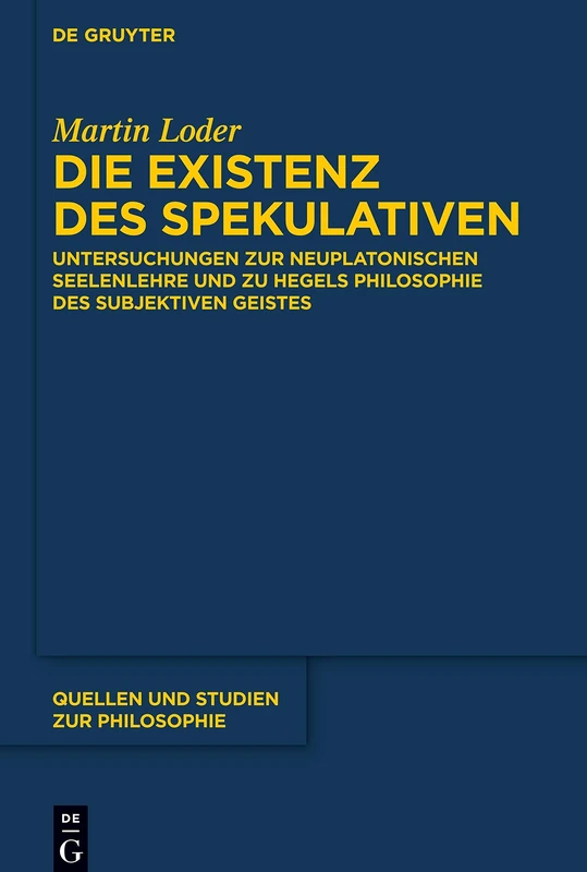 De Gruyter Die Existenz des Spekulativen - Philosophy Book