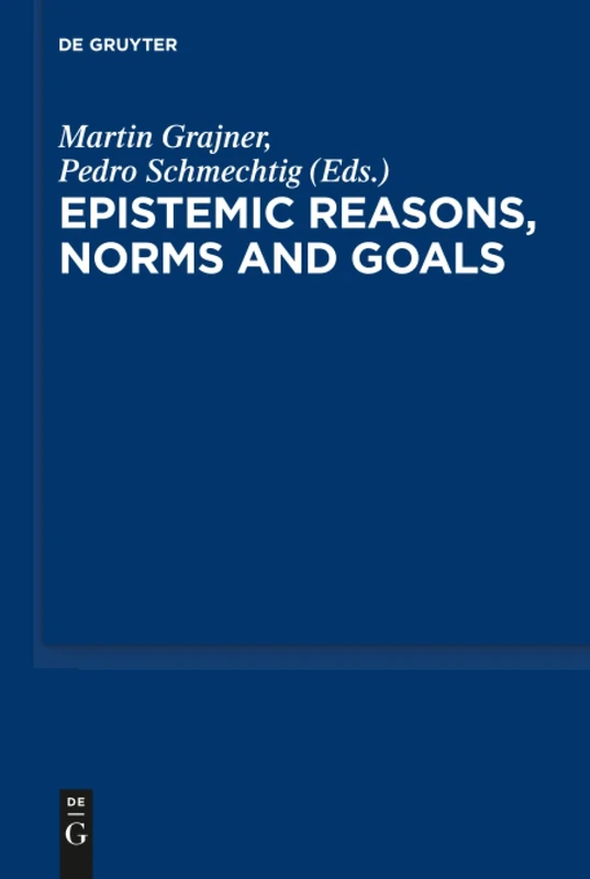 Epistemic Reasons, Norms and Goals