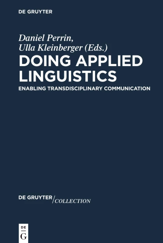 Doing Applied Linguistics: Enabling Transdisciplinary Communication: 1 (De Gruyter Collection, 1)