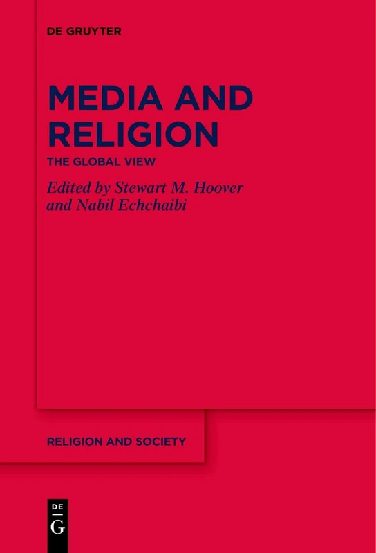 Media and Religion : The Global View: 74 (Religion and Society, 74)