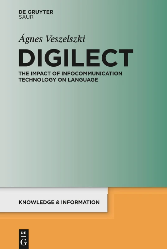 Digilect: The Impact of Infocommunication Technology on Language (Knowledge and Information)