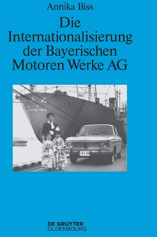 Die Internationalisierung Der Bayerischen Motoren Werke AG: Vom Reinen Exportgeschaft Zur Grundung Eigener Tochtergesellschaften Im Ausland 1945-1981 (Perspektiven): 6 - Image 1