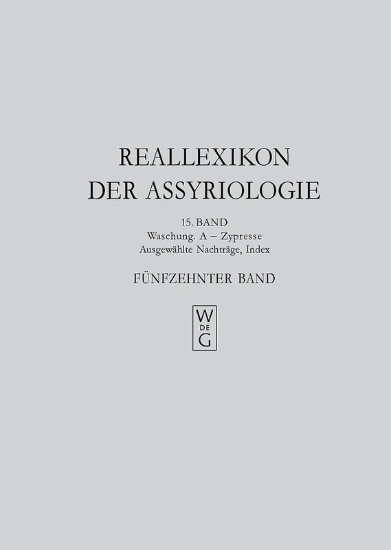 Reallexikon Der Assyriologie Und Vorderasiatischen Archäologie. Band 15