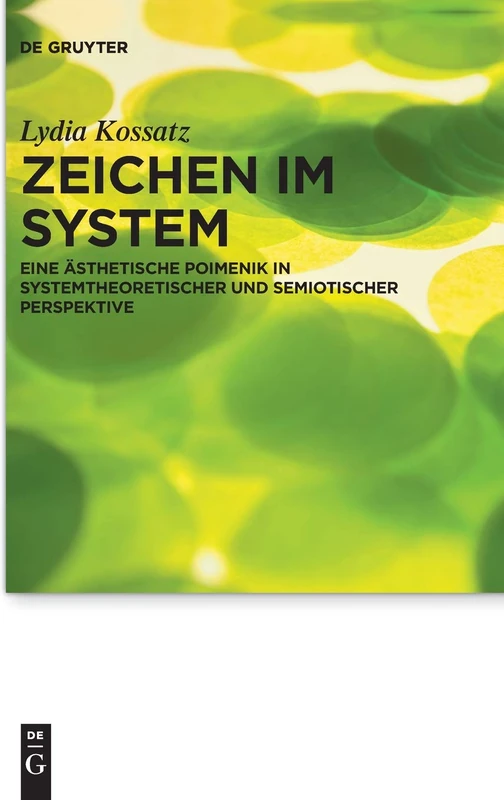 Zeichen im System: Eine ästhetische Poimenik in systemtheoretischer und semiotischer Perspektive: 20 (Praktische Theologie im Wissenschaftsdiskurs, 20)