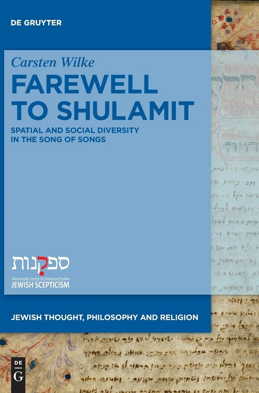 Farewell to Shulamit: Spatial and Social Diversity in the Song of Songs (Jewish Thought, Philosophy, and Religion): 2