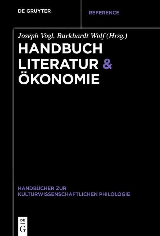 De Gruyter Handbuch Literatur & Okonomie: 8 - Philologie Book