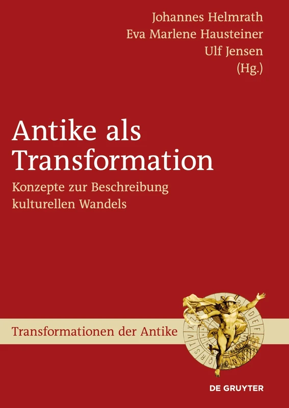 Antike ALS Transformation: Konzepte Zur Beschreibung Kulturellen Wandels (Transformationen Der Antike): 49