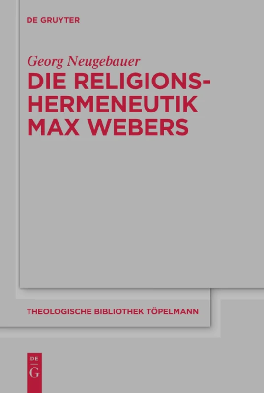 De Gruyter Die Religionshermeneutik Max Webers - Book 178