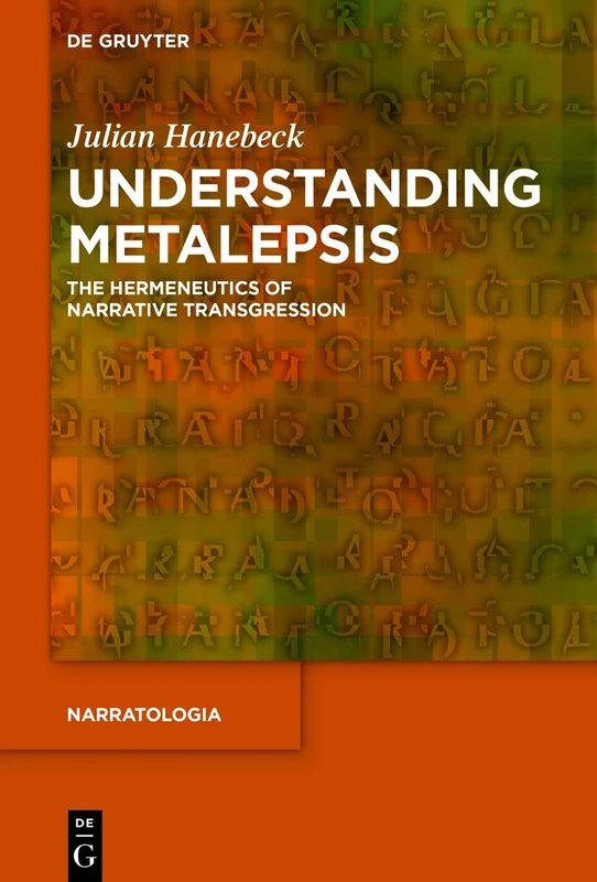 Understanding Metalepsis: The Hermeneutics of Narrative Transgression: 56 (Narratologia, 56)