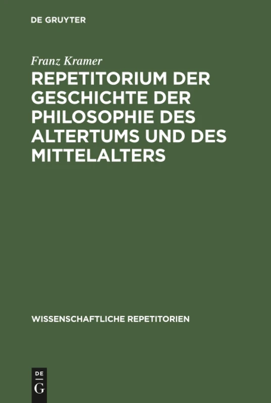 Repetitorium der Geschichte der Philosophie des Altertums und des Mittelalters: 5 (Wissenschaftliche Repetitorien, 5)