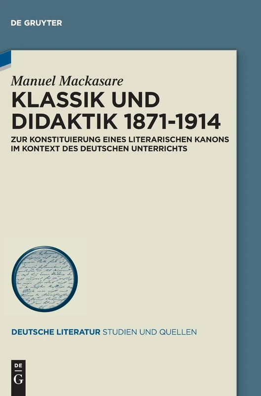 Klassik Und Didaktik 1871-1914: Zur Konstituierung Eines Literarischen Kanons Im Kontext Des Deutschen Unterrichts (Deutsche Literatur. Studien Und Quellen): 22 - Image 1