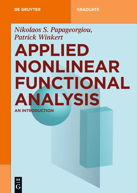 Applied Nonlinear Functional Analysis (de Gruyter Textbook): An Introduction