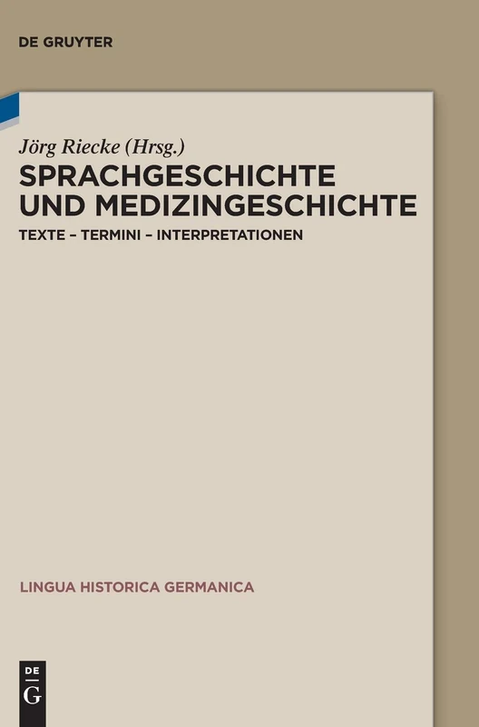 Sprachgeschichte Und Medizingeschichte: Texte - Termini - Interpretationen (Lingua Historica Germanica): 16