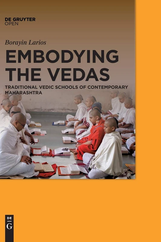 Embodying the Vedas: Traditional Vedic Schools of Contemporary Maharashtra