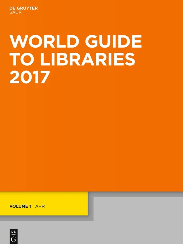 World Guide to Libraries 2017: Volume 1 und 2