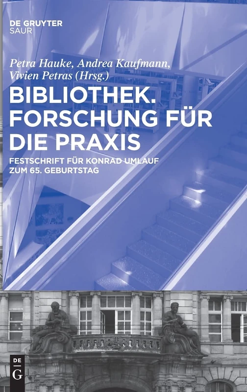 Bibliothek - Forschung Für Die PRAXIS: Festschrift Für Konrad Umlauf Zum 65. Geburtstag