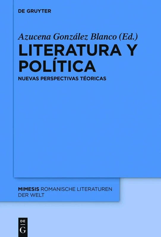 Literatura y política: Nuevas perspectivas teóricas: 72 (Mimesis, 72)