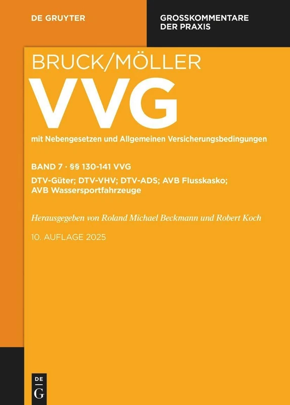 VVG: Großkommentar zum Versicherungsvertragsgesetz. Band 7, §§ 130-141 VVG ; Transportversicherung: Dtv-Güter; Dtv-Vhv; Dtv-Ads; Avb Flusskasko; Avb Wassersportfahrzeuge (Großkommentare Der Praxis) - Image 1