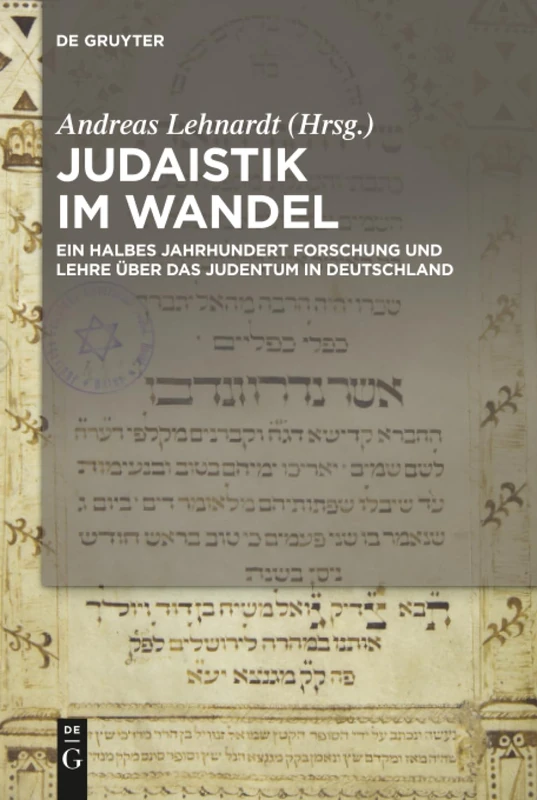 Judaistik im Wandel: Ein halbes Jahrhundert Forschung und Lehre über das Judentum in Deutschland