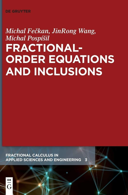 Fractional-Order Equations and Inclusions (Fractional Calculus in Applied Sciences and Engineering): 3