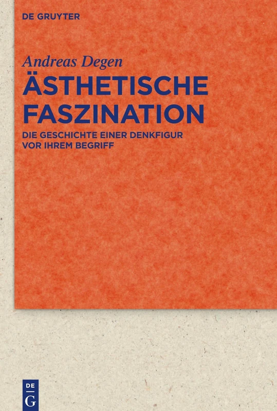 Ästhetische Faszination: Die Geschichte einer Denkfigur vor ihrem Begriff: 87 (Quellen und Forschungen zur Literatur- und Kulturgeschichte, 87 (321))