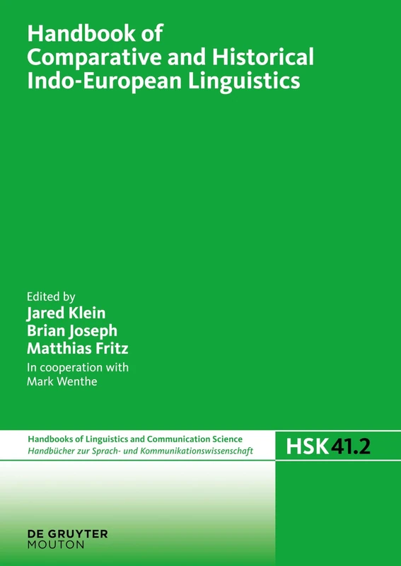 Handbook of Comparative and Historical Indo-European Linguistics. Volume 2, Handbook of Comparative and Historical Indo-European Linguistics ; An ... and Communication Science [HSK], 41/2)