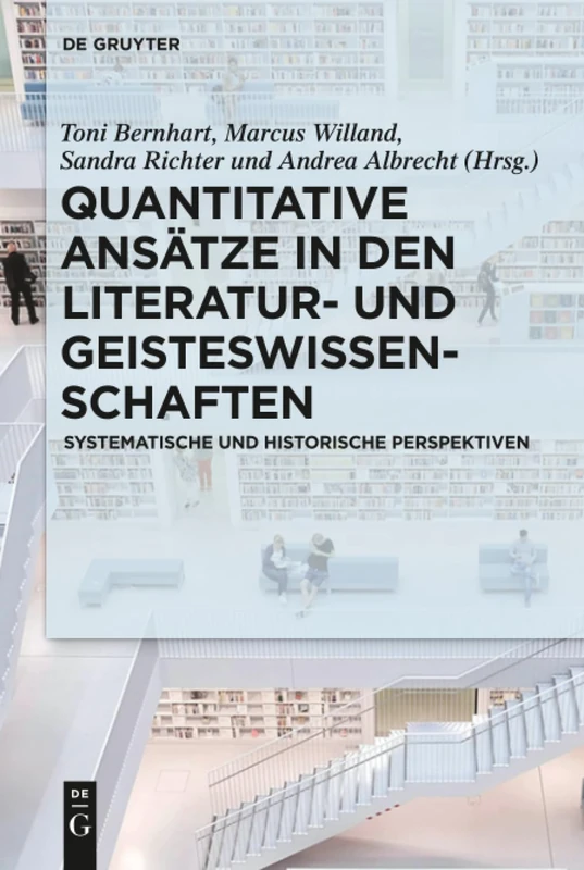 Quantitative Ansätze in den Literatur- und Geisteswissenschaften: Systematische und historische Perspektiven