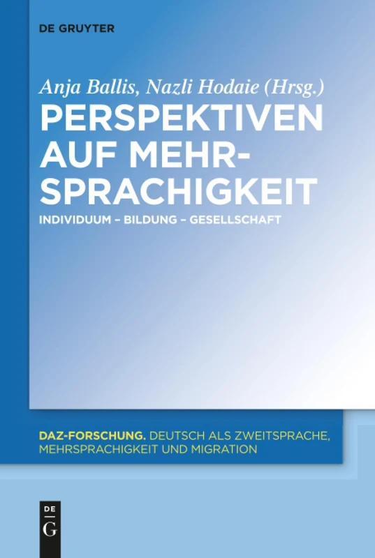 Perspektiven auf Mehrsprachigkeit: Individuum, Bildung, Gesellschaft: 16 (Daz-Forschung [Daz-For])