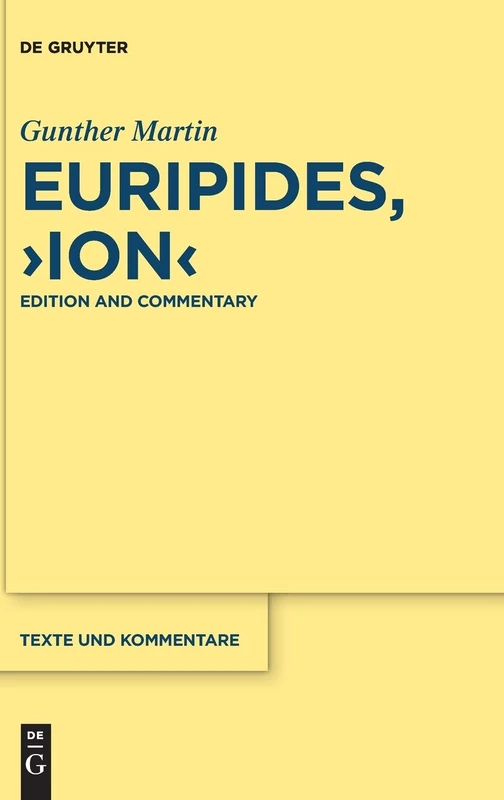 Euripides, "Ion": Edition and Commentary (Texte Und Kommentare): 58