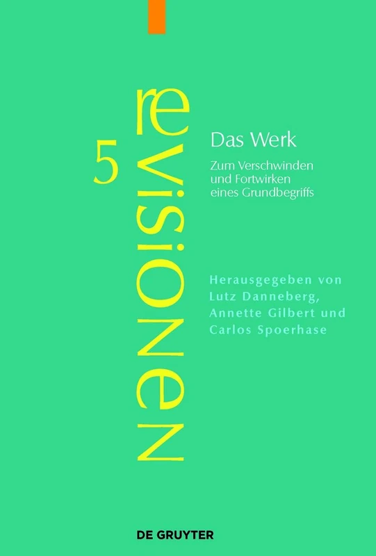Das Werk: Zum Verschwinden und Fortwirken eines Grundbegriffs: 5 (Revisionen, 5)