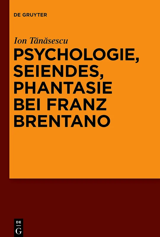 Psychologie, Seiendes, Phantasie bei Franz Brentano