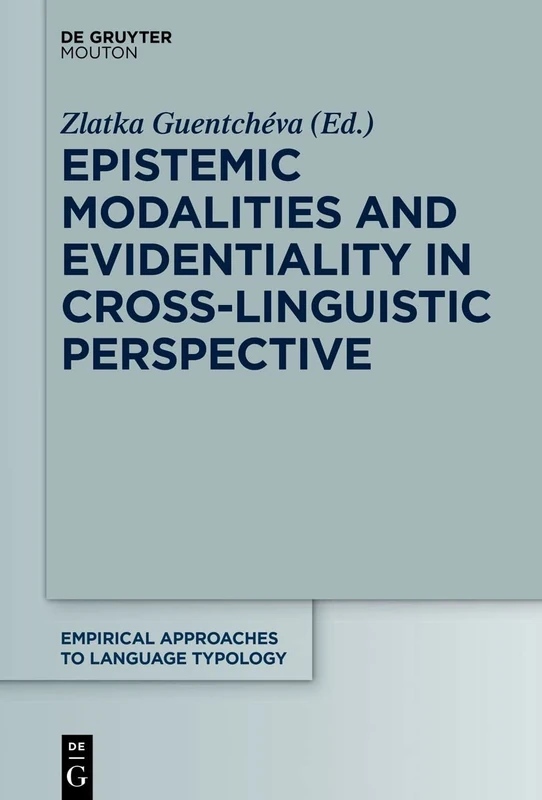 De Gruyter Mouton - Epistemic Modalities and Evidentiality