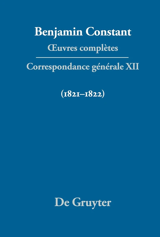 Correspondance générale 18211822: Tome 12, (1821-1822)