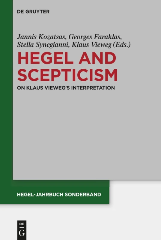 Hegel and Scepticism: On Klaus Vieweg's Interpretation: 10 (Hegel-Jahrbuch Sonderband, 10)