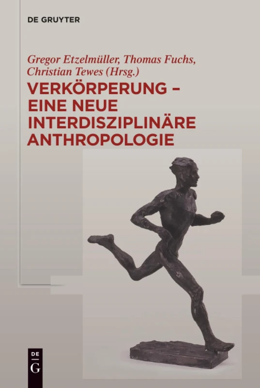 De Gruyter Verkorperung - Eine Neue Interdisziplinare Anthropologie
