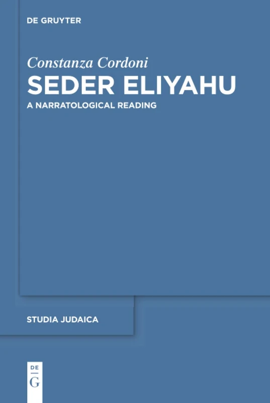 Seder Eliyahu: A Narratological Reading: 100 (Studia Judaica, 100)