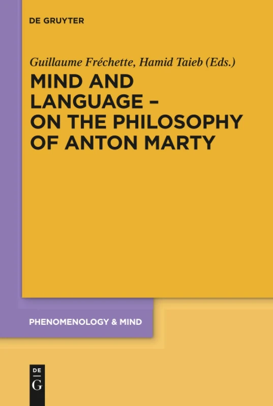 Mind and Language - On the Philosophy of Anton Marty: 19 (Phenomenology & Mind, 19)