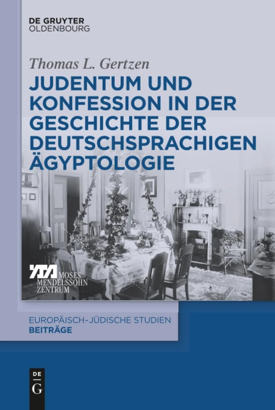 Judentum und Konfession in der Geschichte der deutschsprachigen Ägyptologie: 32 (Europäisch-Jüdische Studien - Beiträge)