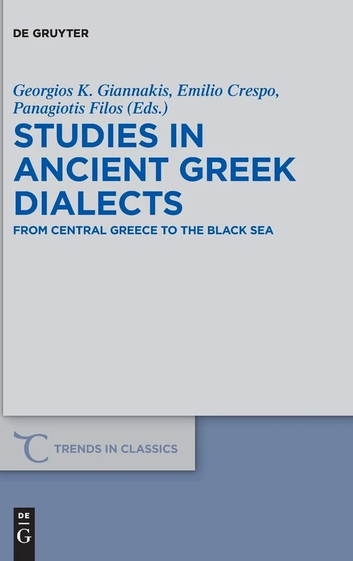 Studies in Ancient Greek Dialects: From Central Greece to the Black Sea (Trends in Classics - Supplementary Volumes): 49
