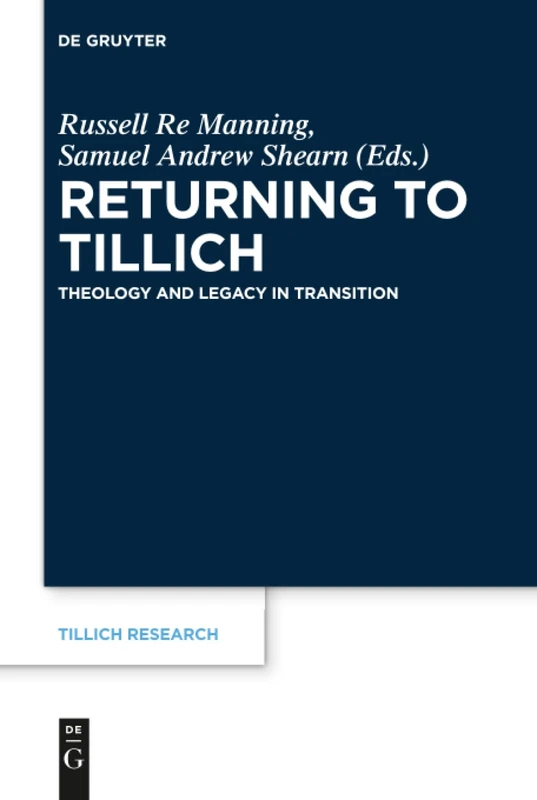 Returning to Tillich: Theology and Legacy in Transition: 13 (Tillich Research, 13)