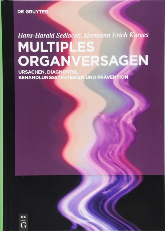 Multiples Organversagen: Ursachen, Diagnostik, Behandlungsstrategien Und Prävention