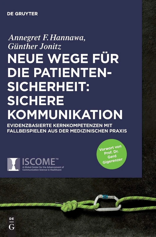 Neue Wege für die Patientensicherheit: Sichere Kommunikation: Evidenzbasierte Kernkompetenzen mit Fallbeispielen aus der medizinischen Praxis