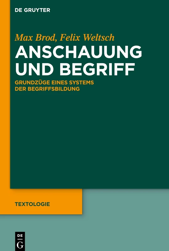 Anschauung und Begriff: Grundzüge eines Systems der Begriffsbildung: 3 (Textologie, 3)