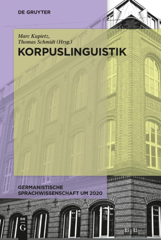 Korpuslinguistik: 5 (Germanistische Sprachwissenschaft um 2020, 5)