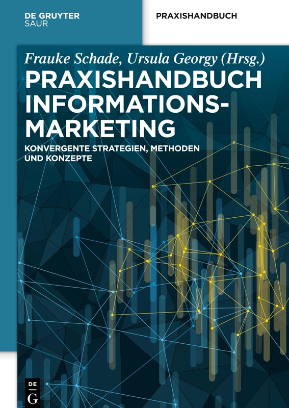 Praxishandbuch Informationsmarketing: Konvergente Strategien, Methoden und Konzepte: 840 (de Gruyter Praxishandbuch) - Image 1