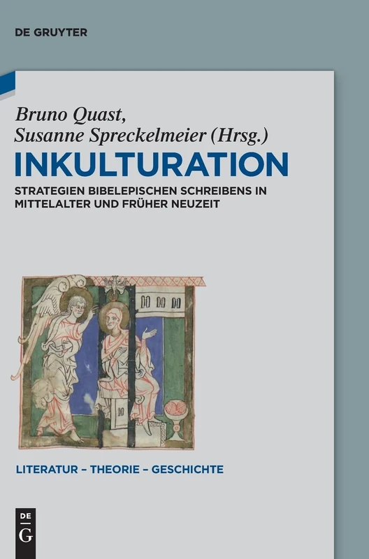 Inkulturation: Strategien Bibelepischen Schreibens in Mittelalter Und Fruher Neuzeit (Literatur - Theorie - Geschichte): 12