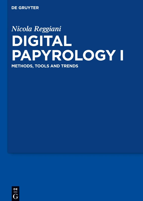 Digital Papyrology: Methods, Tools and Trends: 1