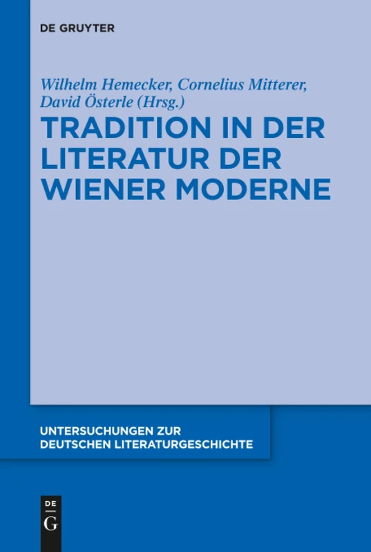 Tradition in der Literatur der Wiener Moderne: 149 (Untersuchungen zur Deutschen Literaturgeschichte, 149)
